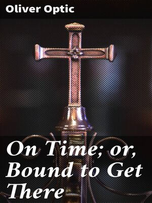 cover image of On Time; or, Bound to Get There